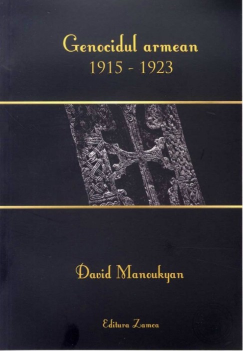 Genocidul armean 1915 - 1923/ David Manoukyan