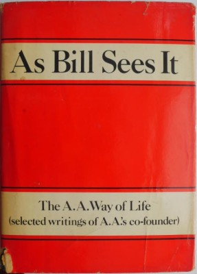 As Bill Sees It. The A.A. Way of Life (selected writings of A.A.&amp;#039;s co-founder) foto