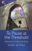 To Pause at the Threshold (P)