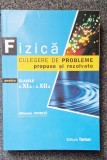 FIZICA CULEGERE DE PROBLEME PROPUSE SI REZOLVATE CLASELE A XI-A, A XII-A Chirita