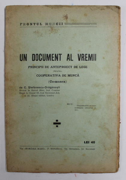 UN DOCUMENT AL VREMII - PRINCIPII DE ANTEPROIECT DE LEGE PENTRU COOPERATIVA DE MUNCA ( CO - MUNCA ) de C. STEFANESCU - DRAGANESTI , 1934 , PREZINTA PE