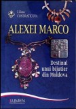 ALEXEI MARCO: DESTINUL UNUI BIJUTIER DIN MOLDOVA-LILIANA CONDRATICOVA-335706