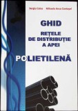 GHID RETELE DE DISTRIBUTIE A APEI: POLIETILENA-SERGIU CALOS, MIHAELA ANCA CONTASEL-271267