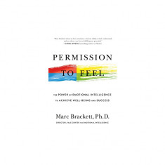 Permission to Feel: The Power of Emotional Intelligence to Achieve Well-Being and Success