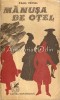 Manusa de Otel - Paul Feval, Carte beletristica, Editura Cartea Romaneasca, 1977, 663 pagini