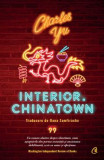 Interior. Chinatown, Charles Yu - Editura Curtea Veche