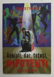 GENIALI , DAR , TOTUSI , IMPOTENTI de FRANCOIS L &#039;YNGAMME , 2017