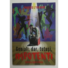 GENIALI , DAR , TOTUSI , IMPOTENTI de FRANCOIS L 'YNGAMME , 2017