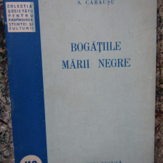 Bogatiile Marii Negre S. Carausu