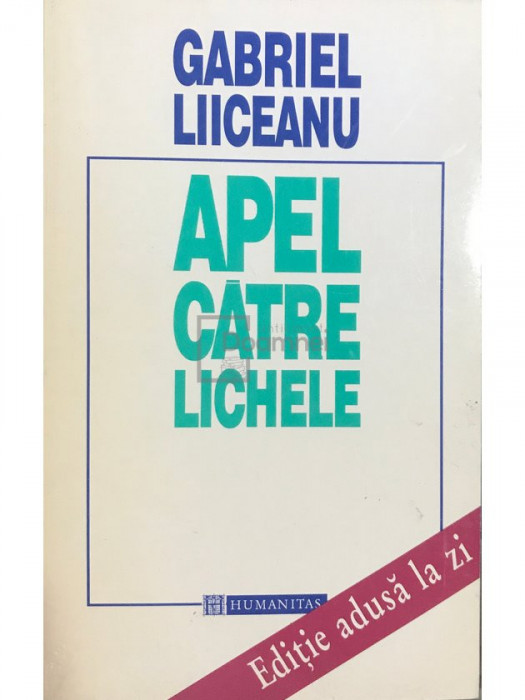 Gabriel Liiceanu - Apel către lichele (editia 1996)