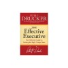 The Effective Executive: The Definitive Guide to Getting the Right Things Done