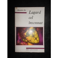Alexandru Jar - Lagard cel insemnat