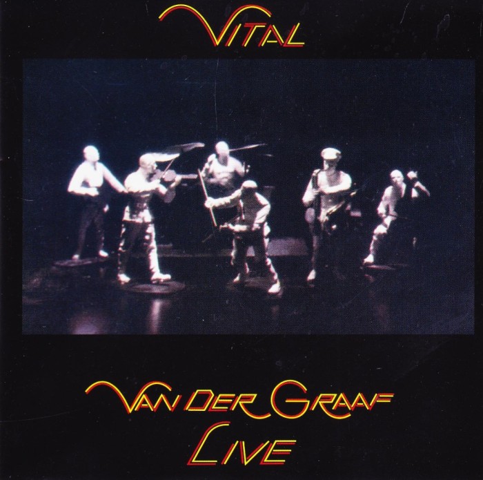 CD Rock Prog: Van der Graaf - Vital - Live ( 2001 - vezi descriere )