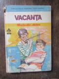 Vacanta, Costache Anton, Editura Ion Creanga, 1988, Ilustratii GH Marinescu, Coperta Cartonata, Biblioteca pentru toti copiii