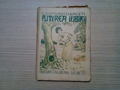 PUTEREA IUBIRII - D. Diaconesc-Daesti - 1929, 96 p.; coperta originala foto