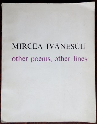MIRCEA IVANESCU-OTHER POEMS, OTHER LINES (ANTOLOGIE 1983/ trad.STEFAN STOENESCU) foto