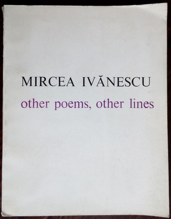 MIRCEA IVANESCU-OTHER POEMS, OTHER LINES (ANTOLOGIE 1983/ trad.STEFAN STOENESCU)