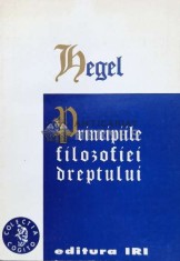 Principiile filozofiei dreptului - 1996 - G. W. F. Hegel (S185) foto
