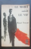 Le Mort saisit Le Vif - Henri Troyat (limba franceză)
