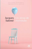 Cumpara ieftin Un strop de eternitate - Paperback brosat - Jacques Salom&eacute; - Curtea Veche