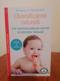 Gill Rapley/Tracey Murkett, Diversificarea naturală. Cel mai bine păstrat secret al părinților relaxați
