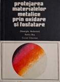 Protejarea materialelor metalice prin oxidare si fosfatare &ndash; Gheorghe Andoniant