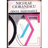 OPERA MATEMATICA-NICOLAE CIORANESCU-337400