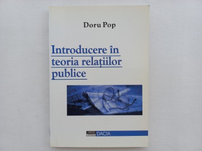 INTRODUCERE IN TEORIA RELATIILOR PUBLICE - DORU POP foto