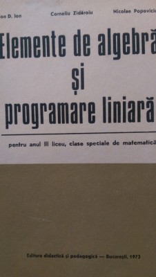 Elemente de algebra si programare liniara pentru anul 3 liceu I.Ion1 973 foto