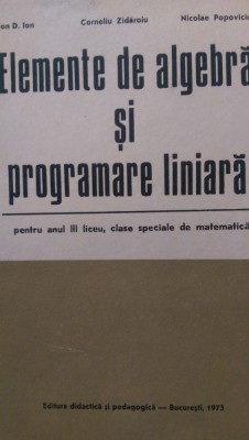 Elemente de algebra si programare liniara pentru anul 3 liceu I.Ion1 973 foto