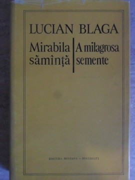 MIRABILA SAMINTA. A MILAGROSA SEMENTE. EDITIE BILINGVA ROMANO-PORTUGHEZA-LUCIAN BLAGA-223462 foto