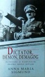 Anna Maria Sigmund - Dictator, demon, demagog. Intrebari si raspunsuri despre