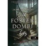 A Foster-dombi h&aacute;z - Jaime Jo Wright