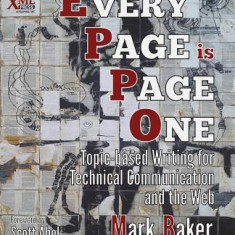 Every Page Is Page One: Topic-Based Writing for Technical Communication and the Web