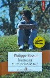 Philippe Besson - Inceteaza cu minciunile tale