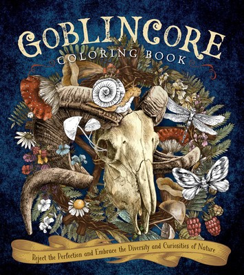 Goblincore Coloring Book: Reject the Perfection and Embrace the Diversity and Curiosities of Nature foto