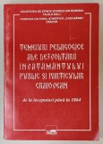 TEMEIURI PEDAGOGICE ALE DEZVOLTARII INVATAMANTULUI PUBLIC SI PARTICULAR CRAIOVEAN , DE LA INCEPUTURI PANA LA 1864 , coordonatori VIRGIL ZOITA ....CON