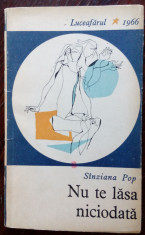 SANZIANA POP - NU TE LASA NICIODATA (volum de debut, 1966) [prefata GH. ACHITEI] foto