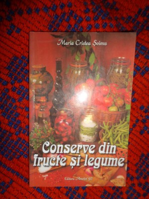 Conserve din fructe si legume - Maria Cristea Soimu /142 pagini cuprins poza 2,3 foto