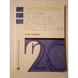 Costică Brădățan - O introducere la istoria filosofiei rom&acirc;nești &icirc;n secolul XX