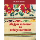 Magyar műv&eacute;szet &eacute;s erd&eacute;lyi műv&eacute;szet - Bir&oacute; J&oacute;zsef