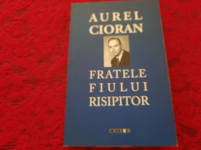 AUREL CIORAN - FRATELE FIULUI RISIPITOR , CLUJ-NAPOCA , 2012 RF14/2 foto