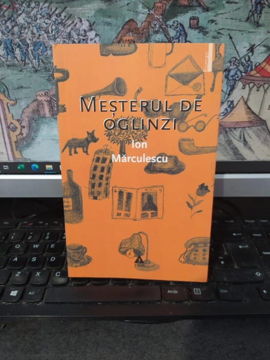 Ion Mărculescu, Meșterul de oglinzi, editura 3 Trei, București 2007, 072
