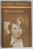 ORDINEA CUVINTELOR , VERSURI , 1957 - 1983 , VOLUMUL II de NICHITA STANESCU , 1985 * MINIMA UZURA