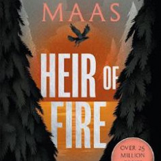 Heir of Fire. Throne of Glass #3 - Sarah J. Maas