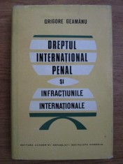 Grigore Geamanu - Dreptul international penal si infractiunile internationale foto