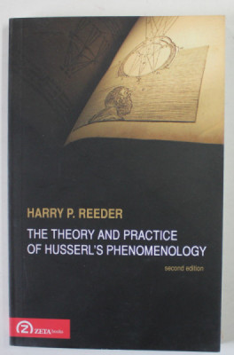 THE THEORY AND PRACTICE OF HUSSERL &amp;#039;S PHENOMENOLOGY by HARRY P. REEDER , 2010 foto