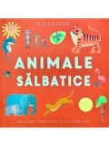 Cumpara ieftin Animale salbatice. Descopera/***