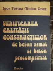 Verificarea Calitatii Constructiilor De Beton Armat Si Beton - Igor Tertea, Traian Onet ,548319 foto