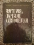 Cumpara ieftin Fractionarea Compusilor Macromoleculari - Cristofor I. Simionescu , B205